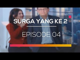 Surga Yang Ke 2 - Episode 04