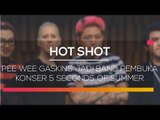 Pee Wee Gaskins Jadi Band Pembuka Konser 5 Seconds of Summer - Hot Shot 12/02/16