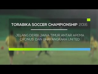 Jelang Derbi Jawa Timur antara Arema Cronus dan Bhayangkara United-Torabika Soccer Championship 2016