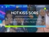 Lesti Jadi Penyanyi Dangdut Wanita Paling Ngetop - Hot Kiss Sore