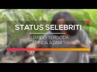 Aliando Tergoda Adinda Azani ? - Status Selebritis