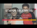 Rizky dan Ridho Antara Karir dan Pendidikan - Status Selebriti