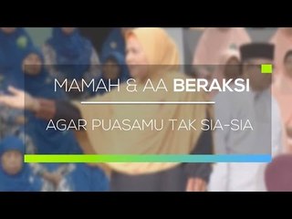 Mamah dan Aa Beraksi - Agar Puasamu Tak Sia Sia