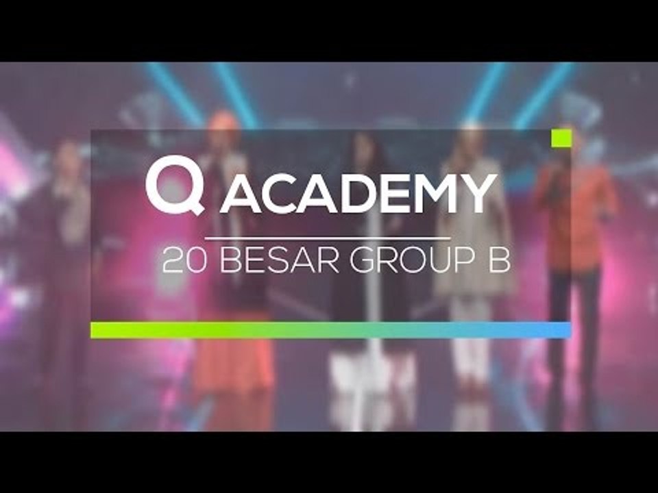 Q Academy 2016  - 20 Besar Group 2