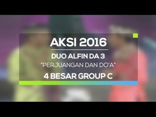 Perjuangan dan Doa - Duo Alfin DA 3 (AKSI 2016, 4 Besar Group C)