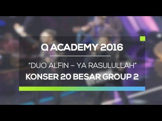 Duo Alfin - Ya Rosulullah (Q Academy 2016 Konser Result Group 2)