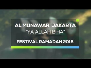 Ya Allah Biha - Al Munawar, Jakarta (Festival Ramadan 2016)
