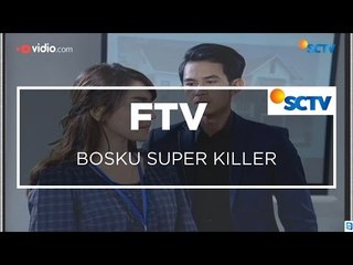 FTV SCTV - Bosku Super Killer
