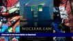 PDF [DOWNLOAD] Nuclear Law: The Law Applying to Nuclear Installations and Radioactive Substances