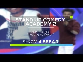 Raim Laode - Kayang ke Pasar (SUCA 2 - 4 Besar)