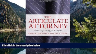 Buy Brian K. Johnson The Articulate Attorney: Public Speaking for Lawyers Full Book Download