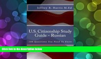 Online Jeffrey Bruce Harris U.S. Citizenship Study Guide - Russian: 100 Questions You Need To Know