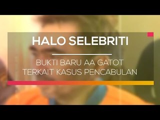 Bukti Baru Aa Gatot Terkait Kasus Pencabulan - Halo Selebriti