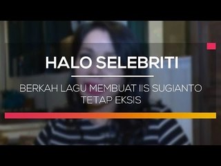 Berkah Lagu Membuat Iis Sugianto Tetap Eksis - Halo Selebriti