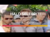 Aa Gatot Akan Tuntut Elma Theana - Halo Selebriti