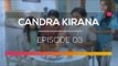 Candra Kirana - Episode 03