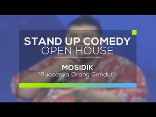 Puasanya Orang Gendut - Mosidik (Stand Up Comedy Open House)