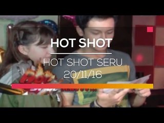 Hot Shot Seru - Hot Shot 20/11/16