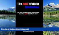 BEST PDF  The Anti-Probate Revolution: The Legal Secrets Probate Attorneys And Law Firms DON T