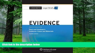 Buy  Casenote Legal Briefs: Evidence Keyed to Park and Friedman, 12th Edition (with Evidence Quick