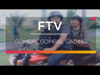 FTV SCTV - Gombal Gombal Gading
