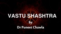 How Vastu is Easy- Vastu Tips By Dr Puneet Chawla