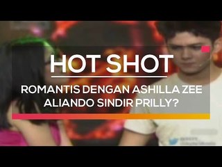Romantis dengan Ashilla Zee, Aliando Sindir Prilly  - Hot Shot