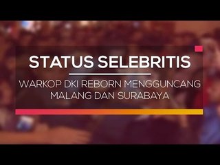 Warkop DKI Reborn Mengguncang Malang dan Surabaya - Status Selebritis