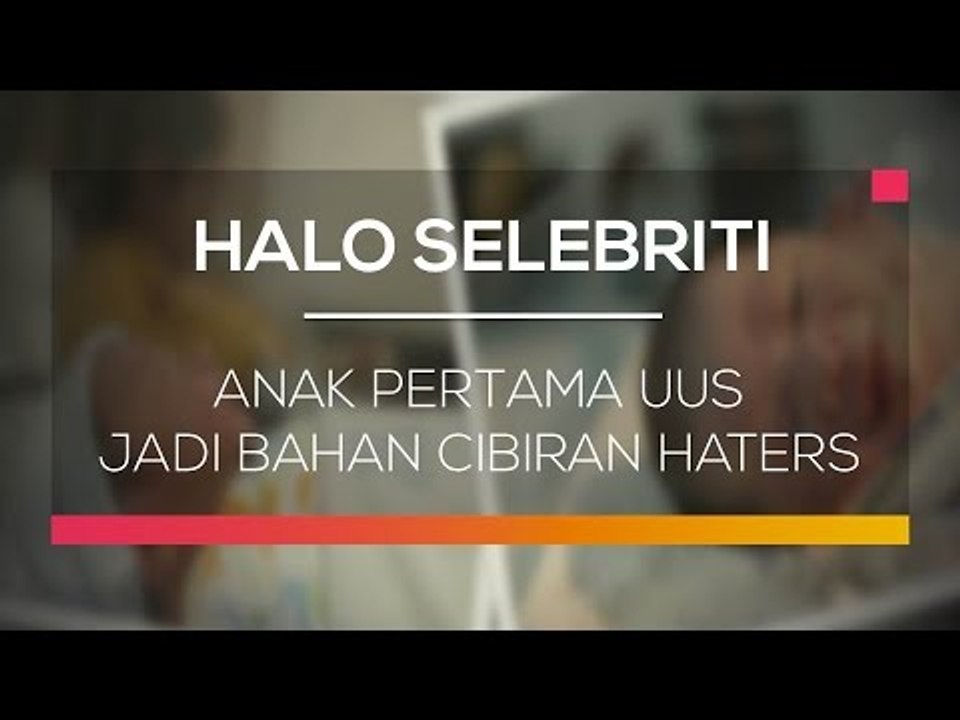 Anak Pertama Uus Jadi Bahan Cibiran Haters - Halo Selebriti
