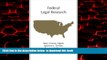 PDF [DOWNLOAD] Federal Legal Research (Carolina Academic Press Legal Research) BOOK ONLINE