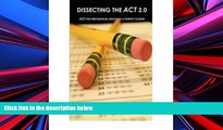 Online By (author) Silpa Raju By (author) Rajiv Raju Dissecting the ACT 2.0: ACT Test Preparation