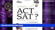 Price ACT or SAT?: Choosing the Right Exam For You (College Admissions Guides) Princeton Review