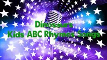 Dinosaurs Kids Abc Rhymes Songs | Alphabet Songs for Children | Abc Nursery Rhymes | Baby Rhymes