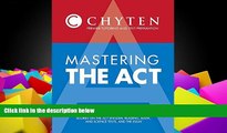 Buy Neil R. Chyten Mastering the ACT 2014-2015 Edition: A Comprehensive Workbook to Maximize