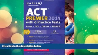 Price Kaplan ACT 2014 Premier with 6 Practice Tests: book + online + DVD + mobile (Kaplan ACT