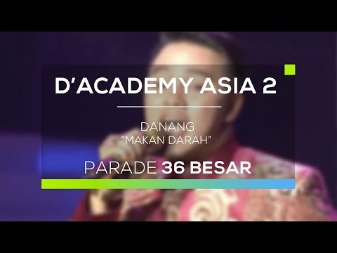 Danang - Makan Darah (D'Academy Asia 2)
