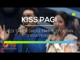 Aldi Taher Grogi Tampil di Depan Dewi Persik - Kiss Pagi
