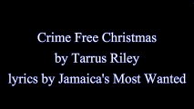 Crime Free Christmas - Tarrus Riley (Lyrics) December 2016