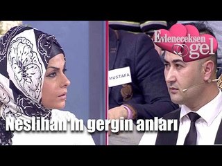 Evleneceksen Gel - Neslihan'ın Gergin Anları