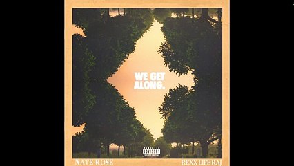 Nate Rose - We Get Along ft. Rexx Life Raj