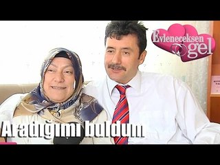 Evleneceksen Gel - Aradığımı Buldum