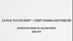 Zayn Malik & Taylor Swift - I Don't Wanna Live Forever (Conor Maynard vs. William Singe) (Lyrics)