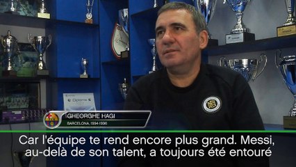 Interview - Hagi : "Messi et Barcelone ont changé le football pour toujours"