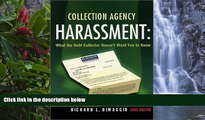 Buy Richard L. DiMaggio Collection Agency Harassment: What the Debt Collector Doesn t Want You to