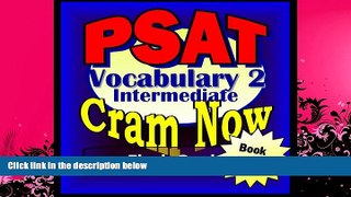 Online PSAT Cram Now! PSAT Prep Test COLLEGE PREP VOCABULARY Flash Cards--CRAM NOW!--PSAT Exam