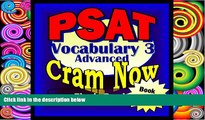 Buy PSAT Cram Now! PSAT Prep Test ADVANCED VOCABULARY Flash Cards--CRAM NOW!--PSAT Exam Review