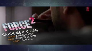 CATCH ME IF U CAN Lyrical Video - Force 2 - Amaal Mallik - John Abraham, Sonakshi Sinha - T-Series