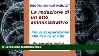 Read Online Antonio Abate 500 Funzionari MIBACT - La redazione di un atto amministrativo (Italian