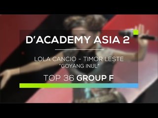 Lola Cancio, Timor Leste - Goyang Inul (D'Academy Asia 2)