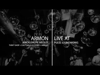 Pulse Sessions : Armon - Thrift Shop / Cant Hold Us / Arrows (Macklemore Medly Cover)
